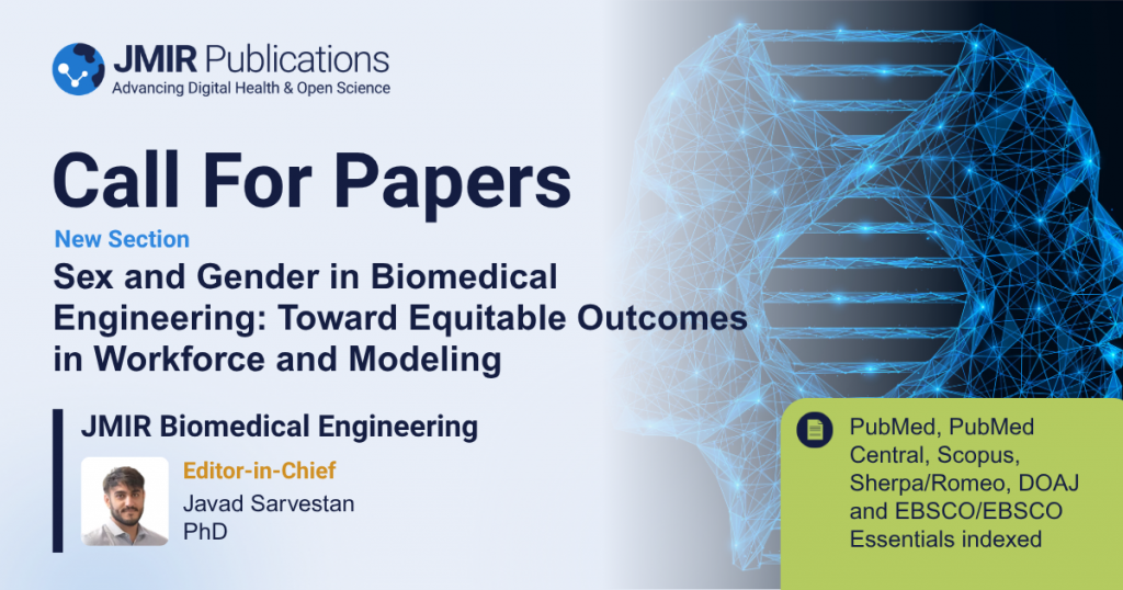JMIR Biomedical Engineering invites submissions on “Sex and Gender in Biomedical Engineering: Toward Equitable Outcomes in Workforce and Modeling”